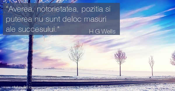 Averea, notorietatea, pozitia si puterea nu...