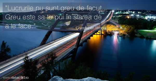Lucrurile nu sunt greu de facut. Greu este sa...