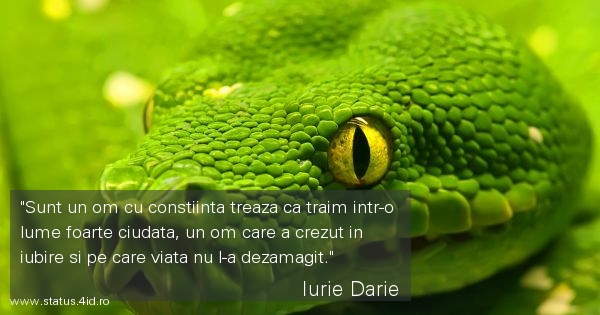 Sunt un om cu constiinta treaza ca traim intr-o...