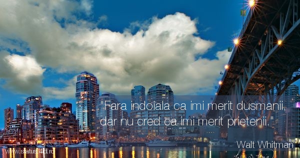 Fara indoiala ca imi merit dusmanii, dar nu...