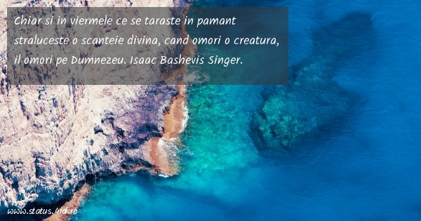 Chiar si in viermele ce se taraste in pamant...