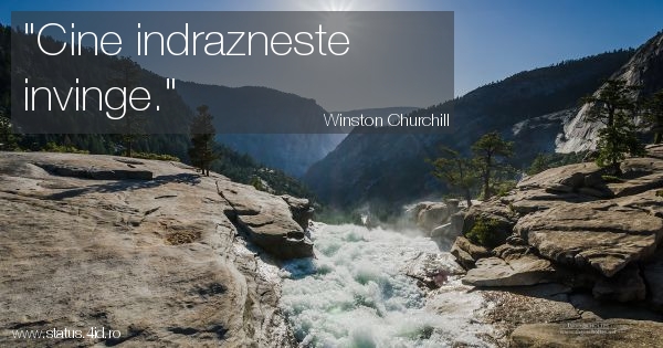 Cine indrazneste invinge.