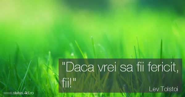 Daca vrei sa fii fericit, fii!